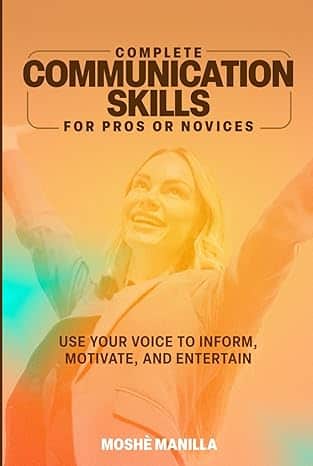Complete Communication Skills - for Pros and Novices af Mosshe Manilla Complete Communication Skills - for Pros and Novices af Mosshe Manilla