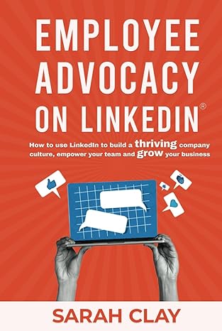Employee Advocacy på LinkedIn - af Sarah Clay Employee Advocacy på LinkedIn - af Sarah Clay
