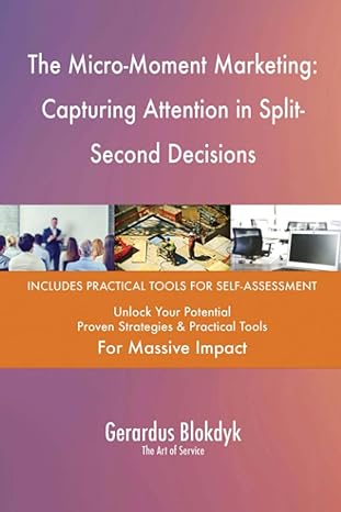 The Micro Moment Marketing af Geradus Blokdyk