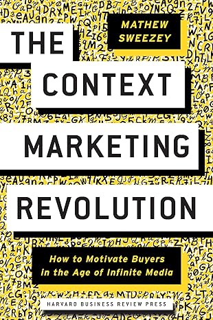 The Context Marketing Revolution af Mathew Sweezey